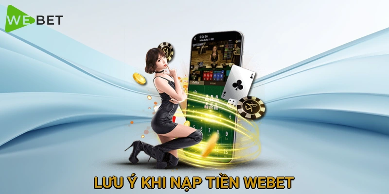 luu-y-khi-nap-tien-webet