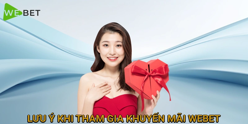 luu-y-khi-tham-gia-khuyen-mai-webet