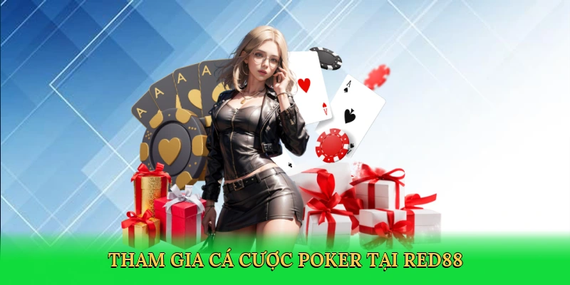 Tham gia cá cược poker tại Red88