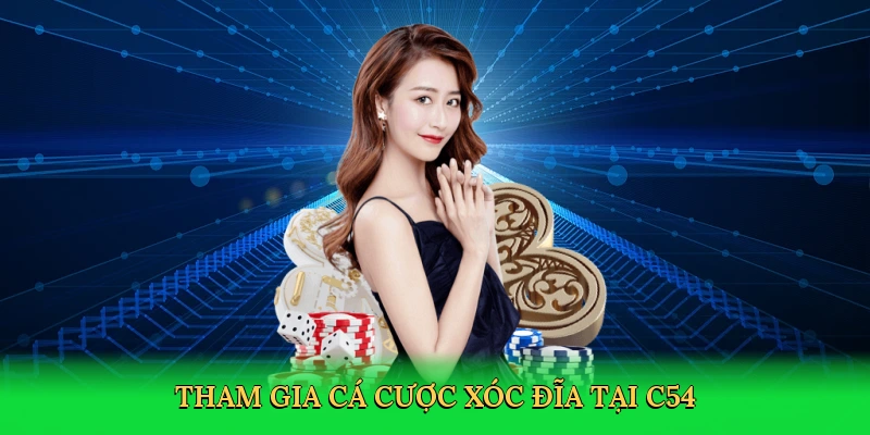 tham-gia-ca-cuoc-xoc-dia-tai-c54-3