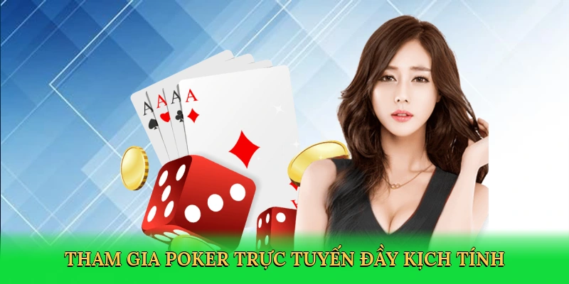 Tham gia poker trực tuyến đầy kịch tính tại Bigbet88