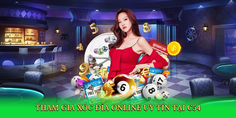 tham-gia-xoc-dia-online-uy-tin-tai-c54-2