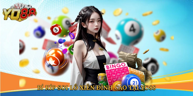 Bí kíp soi lô xiên đỉnh cao tại Yo88