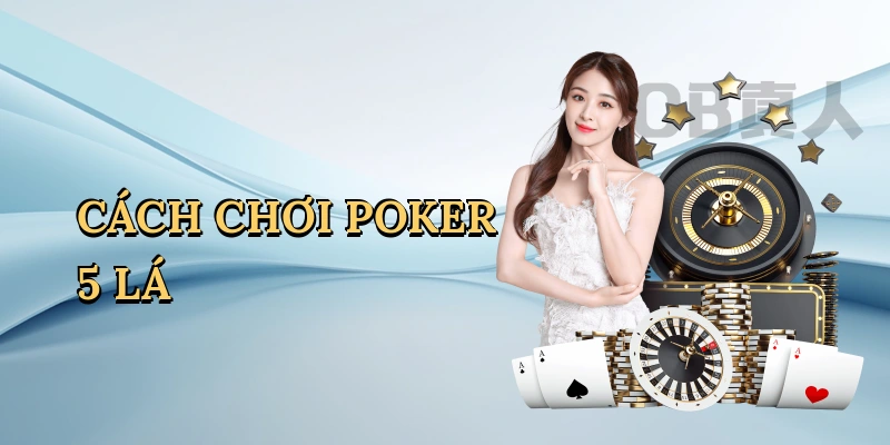 cach-choi-poker-5-la-1