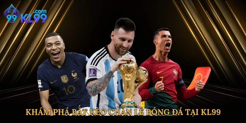Khám phá bắt kèo chẵn lẻ bóng đá tại KL99