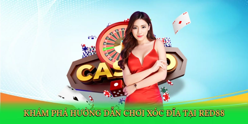 kham-pha-huong-dan-choi-xoc-dia-tai-red88-2