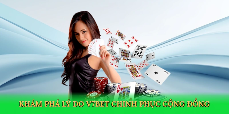 Khám phá lý do V7BET chinh phục cộng đồng người chơi