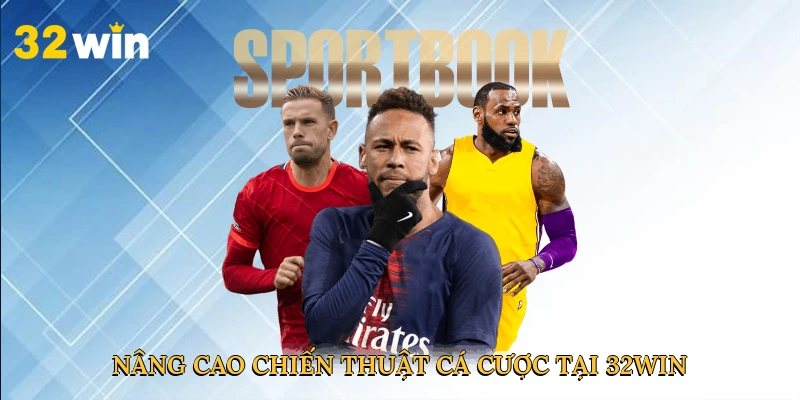 nang-cao-chien-thuat-ca-cuoc-tai-32win-4